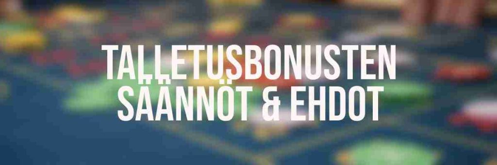 Säännöt talletusbonuksissa
